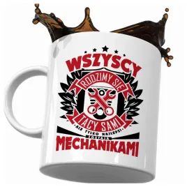 kubek-wszyscy-rodzimy-sie-tacy-sami-mechanik