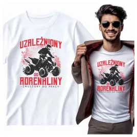na-prezent-koszulka-meska-uzalezniony-od-adrenaliny-zmuszony-do-pracy-quad