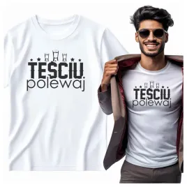 na-prezent-koszulka-meska-tesciu-polewaj
