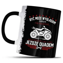 kubek-z-nadrukiem-moze-wygladam-jakbym-cie-sluchal-jezdze-quadem
