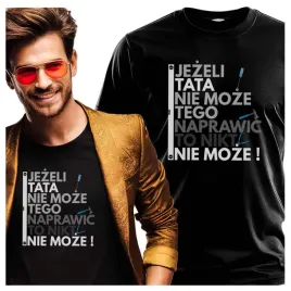 meskie-koszulki-jezeli-tata-nie-moze-tego-naprawic-to-nikt-nie-moze-4xl