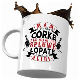 kubek-mam-piekna-corke-ale-mam-tez-spluwe