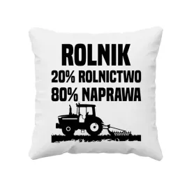 rolnik-20percent-rolnictwo-80percent-naprawa-poduszka-prezent-dla-rolnika