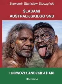 sladami-australijskiego-snu-i-nowozelandzkiej-haki-slawomir-stanislaw-stocz