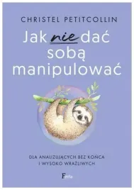 jak-nie-dac-soba-manipulowac-christel-petitcollin