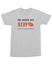 koszulka-meska-z-napisem-nie-cierpie-byc-sexy-z-humorem-smieszny-prezent-sz