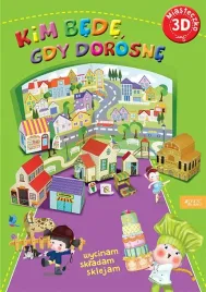 miasteczko-3d-kim-bede-gdy-dorosne