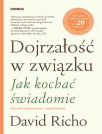 dojrzalosc-w-zwiazku-jak-kochac-swiadomie-wydanie-poprawione-i-rozszerzon