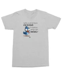 koszulka-meska-smieszna-myslisz-ze-znajdziesz-mozg-krecisz-oczami-szara-l