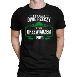 kocham-dwie-rzeczy-bycie-drzewiarzem-i-piwo-koszulka-prezent-dla-dekarza