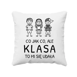 co-jak-co-ale-klasa-to-mi-sie-udala-poduszka-dla-nauczyciela