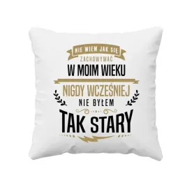 nie-wiem-jak-sie-zachowywac-w-moim-wieku-poduszka-urodzinowa-prezent