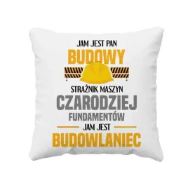 jam-jest-pan-budowy-straznik-maszyn-poduszka-dla-budowlanca-prezent