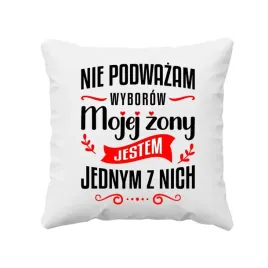 nie-podwazam-wyborow-mojej-zony-poduszka-prezent-dla-meza