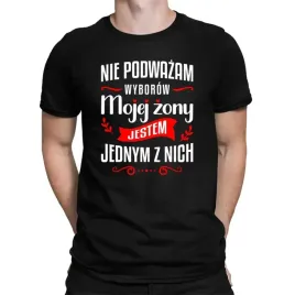 nie-podwazam-wyborow-mojej-zony-koszulka-dla-meza-prezent-rocznica-slubu