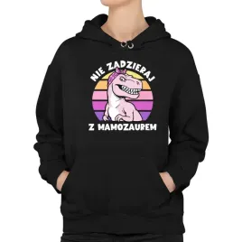 nie-zadzieraj-z-mamozaurem-bluza-dla-mamy-prezent-dzien-matki-urodziny