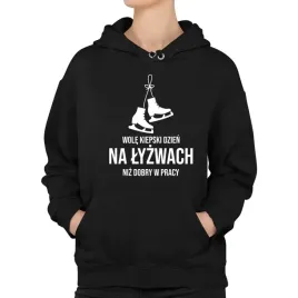 wole-kiepski-dzien-na-lyzwach-niz-dobry-dzien-w-pracy-bluza-dla-lyzwiarki
