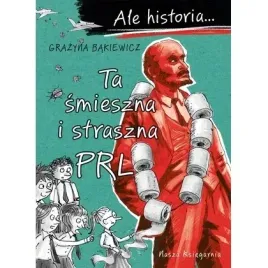 ale-historia-ta-smieszna-i-straszna-prl-w-3-nasza-ksiegarnia