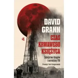 czas-krwawego-ksiezyca-zabojstwa-osagow-i-narodziny-fbi-albatros