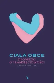 ciala-obce-opowiesci-o-transplciowosci-agora