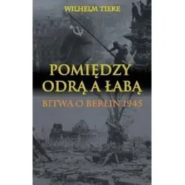 pomiedzy-odra-a-laba-bitwa-o-berlin-1945-napoleon-v