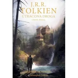utracona-droga-i-inne-pisma-historia-srodziemia-tom-5-harmonia