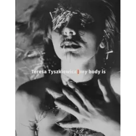 teresa-tyszkiewicz-my-body-is-muzeum-sztuki-w-lodzi