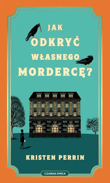 jak-odkryc-wlasnego-morderce-autor-kristen-perrin