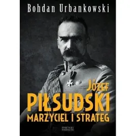 jozef-pilsudski-marzyciel-i-strateg