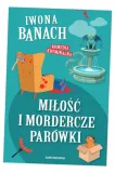 milosc-i-mordercze-parowki-tytul-milosc-i-mordercze-parowki