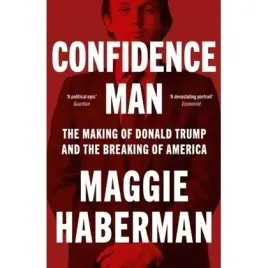 confidence-man-the-making-of-donald-trump-and-the-breaking-of-america-wer