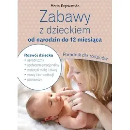 zabawy-z-dzieckiem-od-narodzin-do-12-miesiaca-poradnik-dla-rodzicow