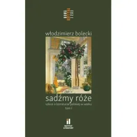 sadzmy-roze-szkice-o-literaturze-polskiej