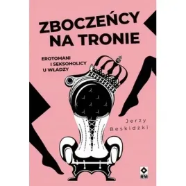 zboczency-na-tronie-erotomani-i-seksoholicy-u-wladzy-wyd-2025-sensus