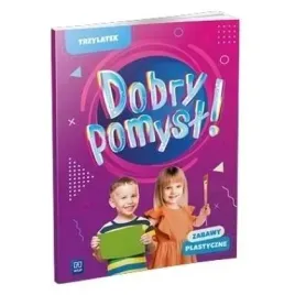 dobry-pomysl-trzylatek-zabawy-plastyczne-wsip