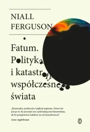 fatum-polityka-i-katastrofy-wspolczesnego-swiata-literackie