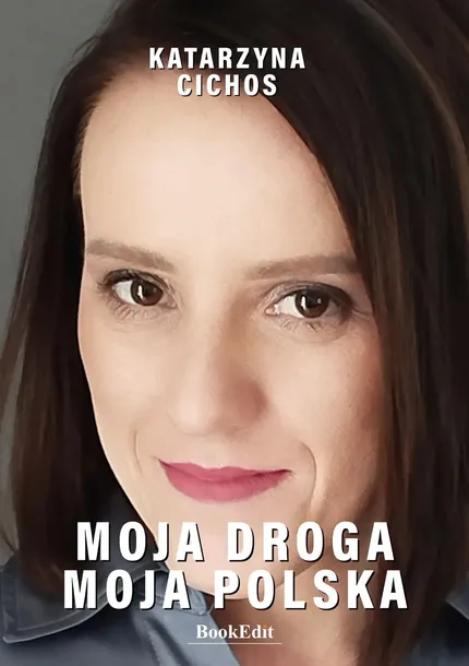 moja-droga-moja-polska-bookedit-autor-katarzyna-cichos