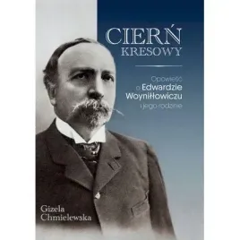 ciern-kresowy-opowiesc-o-edwardzie-woynillowiczu-i-jego-rodzinie-novae-re