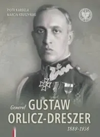 general-gustaw-orlicz-dreszer-1889-1936-ipn