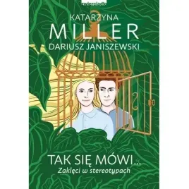 tak-sie-mowi-zakleci-w-stereotypach-zwierciadlo