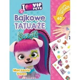 i-love-vip-pets-bajkowe-tatuaze-marzenie-gwen-olesiejuk-sp-z-o-o