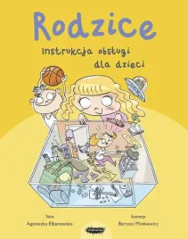 rodzice-instrukcja-obslugi-dla-dzieci-agnieszka-elbanowska