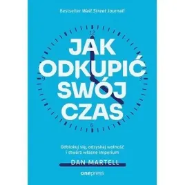 jak-odkupic-swoj-czas-odblokuj-sie-odzyskaj-wolnosc-i-stworz-wlasne-imper