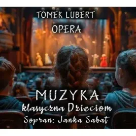 muzyka-klasyczna-dzieciom-opera-tomek-lubert