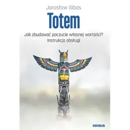 totem-jak-zbudowac-poczucie-wlasnej-wartosci