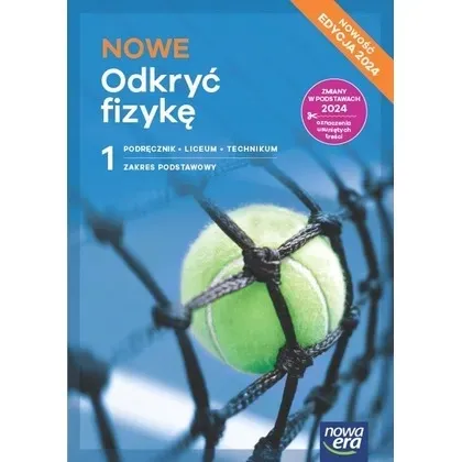 NOWE Odkryć fizykę 1. Liceum i technikum. Podręcznik. Zakres podstawowy. Ed