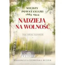 nadzieja-na-wolnosc-miedzy-powstaniami-1863-1944
