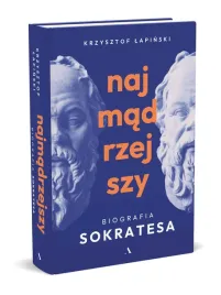 najmadrzejszy-biografia-sokratesa-krzysztof-lapinski