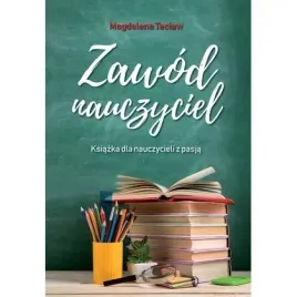 zawod-nauczyciel-ksiazka-dla-nauczycieli-z-pasja-poligraf