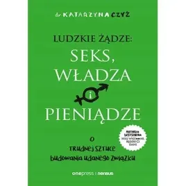 ludzkie-zadze-seks-wladza-i-pieniadze-onepress-helion